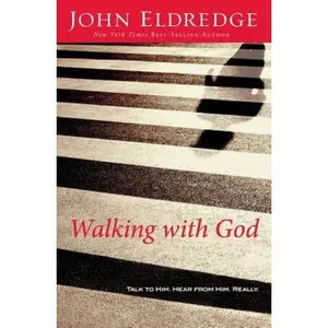 USED-Walking with God: Talk to Him. Hear from Him. Really. by Eldredge, John (Paperback)