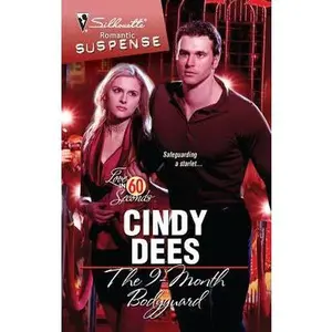 USED-The 9-Month Bodyguard (Silhouette Romantic Suspense / Love in 60 Seconds) by Cindy Dees (Unknown)