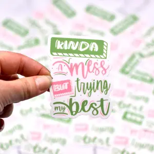 Kinda A Mess But Trying My Best Vinyl Sticker