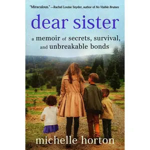 USED-Dear Sister: A Memoir of Secrets, Survival, and Unbreakable Bonds by Horton, Michelle (Hardcover)