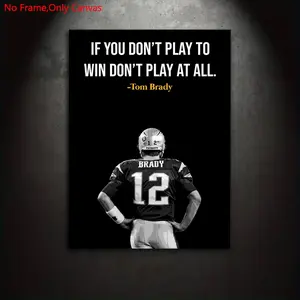 1 Piece/Set Frameless Canvas Painting Print Poster,Classic Minimalism Motivational Pop Art,Rugby Player Tom Brady Quote,Perfect Gift for American Football Lovers,Ideal Bedroom,Study,Office,Living Room,Dorm Hallway,Kitchen,Mural,Wall Decoration,Room Decor