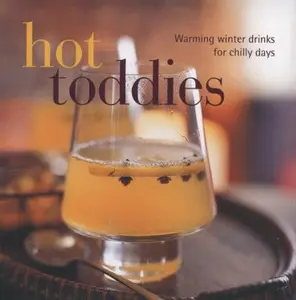 USED-Hot Toddies: Warming Winter Drinks for Chilly Days by Ryland Peters & Small (Hardcover)