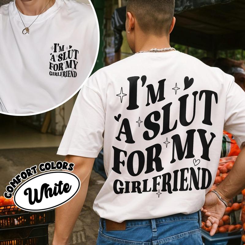 Im A Slut For My Girlfriend Comfort Colors TShirt, Valentines Day Two Sided Shirt For Boyfriend, I Love My Girlfriend Gift, Funny Boyfriend AH6