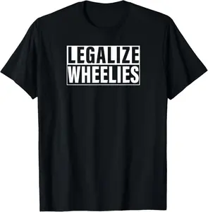 100% Cotton Legalize Wheelies Funny Motorcycle T-Shirt for Bikers and Enthusiasts Comfortable Breathable Humorous Design