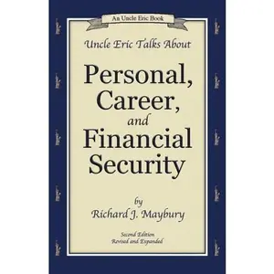 USED-Uncle Eric Talks About Personal, Career, and Financial Security by Richard J. Maybury (Paperback)