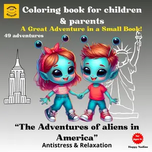 Coloring book for children & parents. “The Adventures of aliens in America”: My first coloring book. Antistress & Relaxation. Cute & Comfortable. Children's pictures funny puzzles Paperback – Large Print, April 7, 2025