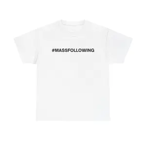 #MASSFOLLOWING SHIRT - IN MEMORY OF TIKTOK