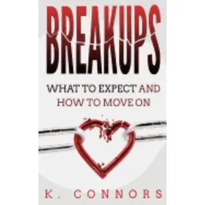 USED-Breakups: What to Expect and How to Move On by Connors, K. (Paperback)