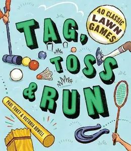 USED-Tag, Toss & Run: 40 Classic Lawn Games by Rowell, Victoria (Paperback)