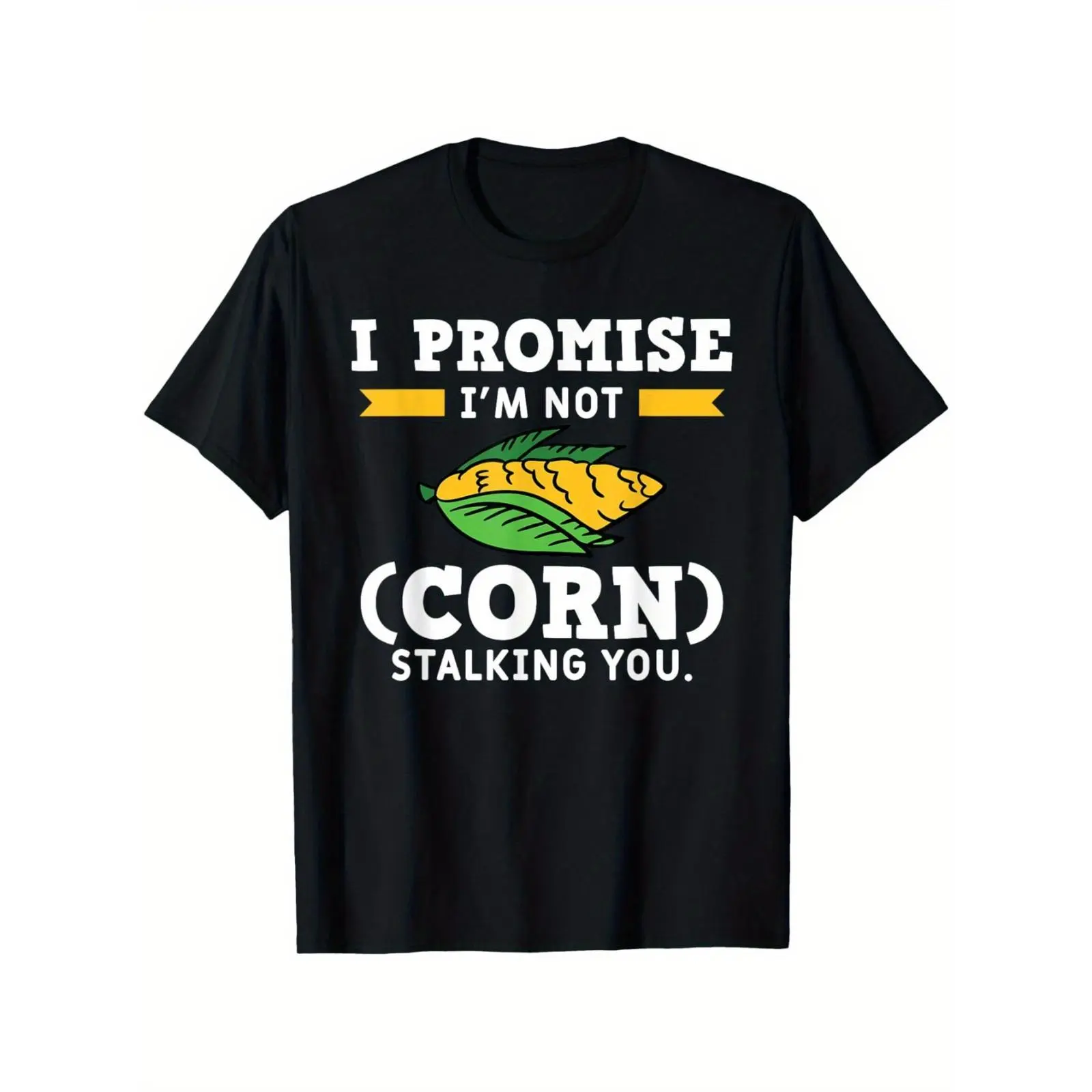 Women's Funny Corn Graphic T-Shirt - "I Promise I'm Not Stalking You" Saying with Corn Cob & Husk Design - 180gsm Heavyweight 100% Cotton Casual Round Neck Tee for Thanksgiving, Corn Lovers - Humorous Corn-Themed Apparel with Playful Corn Cob Graphic