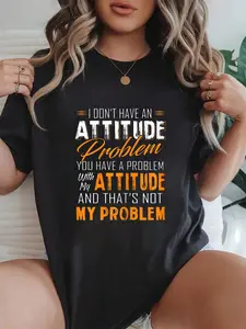 100% cotton I Don't Have An Attitude Problem Printed T-shirt, Short-sleeved Crew Neck Casual Top, Suitable For All Seasons, Women's Wear Gift for Women Men