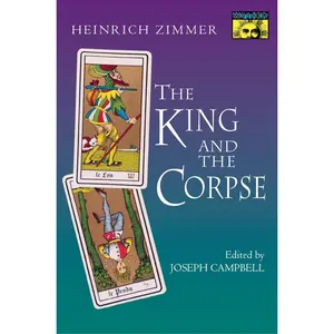 USED-The King and the Corpse: Tales of the Soul's Conquest of Evil by Zimmer, Heinrich (Paperback)