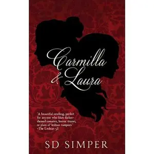Carmilla and Laura -- S. D. Simper, Paperback