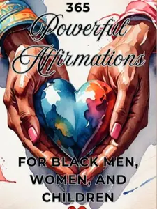 365 Powerful Affirmations for Black Men, Women, and Children