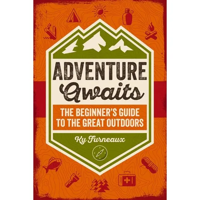 Adventure Awaits: The Beginner's Guide to the Great Outdoors by Ky Furneaux (Paperback)