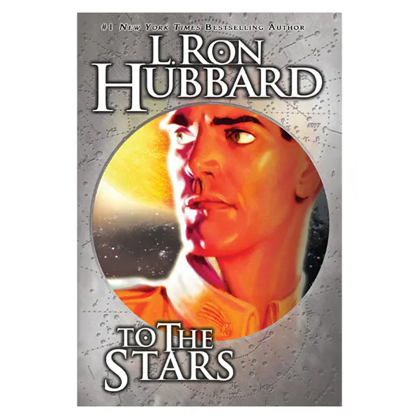 To The Stars, Sci-fi Classic by L. Ron Hubbard