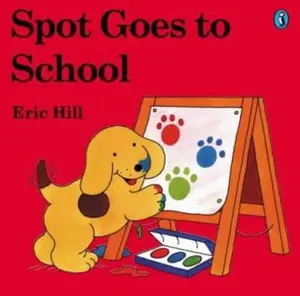 USED Book - Spot Goes to School. Eric Hill by Eric Hill (Paperback) - english