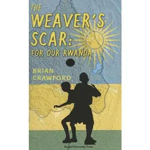 USED-The Weaver's Scar: For Our Rwanda by Brian Crawford (Paperback)