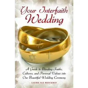 USED-Your Interfaith Wedding: A Guide to Blending Faiths, Cultures, and Personal Values Into One Beautiful Wedding Ceremony by Brockway, Laurie (Hardcover)