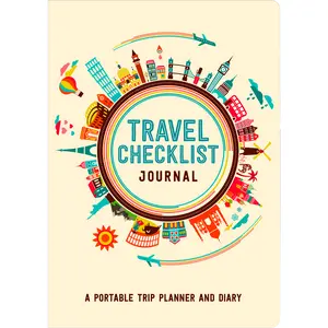 Travel Checklist Journal: A Portable Trip Planner and Diary