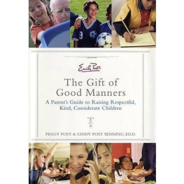 USED-Emily Post's The Gift of Good Manners: A Parent's Guide to Raising Respectful, Kind, Considerate Children by Peggy Post (Hardcover)