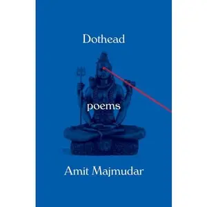 USED-Dothead: Poems by Majmudar, Amit (Hardcover)