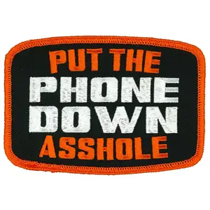 Put The Phone Down AS@@@@E, Patch - Orange Border High Thread Iron-On Heat Sealed Backing Sew-On Patch - 4" x 3"