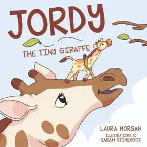 Jordy: The Tiny Giraffe