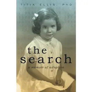 USED-The Search: A Memoir of Adoption by Ellis, Titia (Paperback)