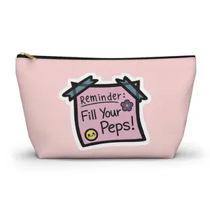 Accessory Pouch — "Reminder: Fill Your Peps" Cute Pink Makeup & Organizer Pouch