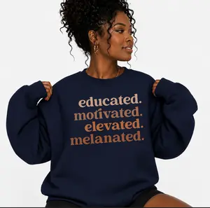 Educated Motivated Elevated Melanated Sweatshirt, Black History Shirt, Melanin Sweater, Black History Month, African American, Black Pride Printed