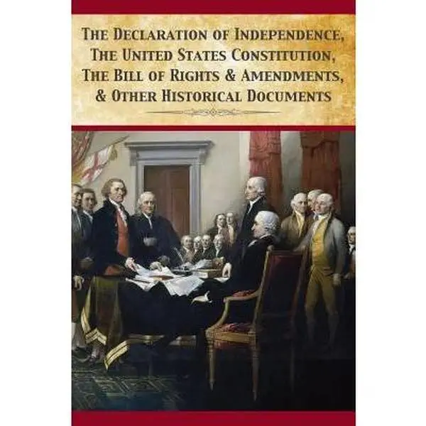 The Declaration Of Independence, United States Constitution, Bill Of Rights & Amendments -- Founding Fathers, Paperback