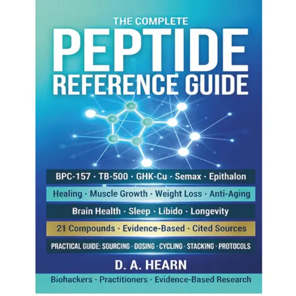 The Complete Peptide Reference Guide: BPC-157, TB-500, GHK-Cu, Semax & 17 More — Evidence-Based Guide to Healing, Muscle Growth, Fat Loss, Anti-Aging, Brain Health & Longevity