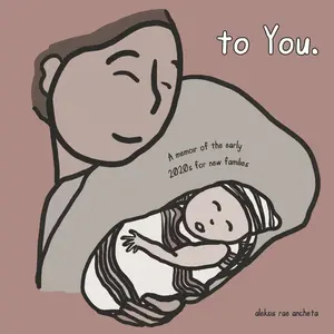 USED-To You.: A Memoir of the Early 2020s for New Families by Ancheta, Aleksis Rae (Hardcover)