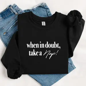Take a nap, sleep sweatshirt, cozy sweatshirt, comfy sweatshirt, Funny saying sweatshirt