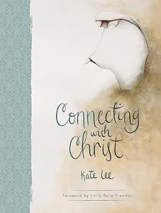 USED Book - Connecting with Christ by Kate Lee (Hardcover) - english