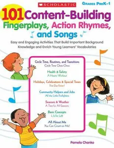 USED-101 Content-Building Fingerplays, Action Rhymes, and Songs: Easy and Engaging Activities That Build Important Background Knowledge and Enrich Young Learners’ Vocabularies by Pamela Chanko (Paperback)