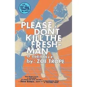 USED-Please Don't Kill the Freshman: A Memoir by Zoe Trope (Paperback)