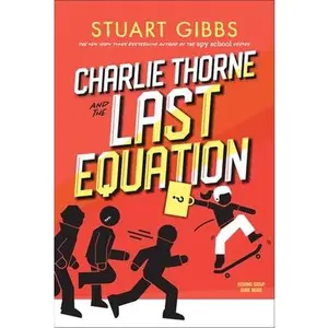 Charlie Thorne and the Last Equation -- Stuart Gibbs, Paperback