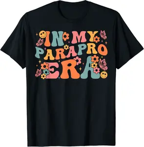 In My Parapro Era Paraprofessional Teacher First Day T-Shirt - Kevincifuen Shop 38B0CLDBFQF1