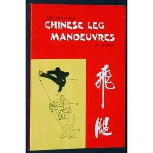 USED Book - The Advanced Chinese Leg Manoeuvres in Action by H. C. Chao (Paperback)