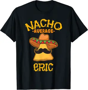 Nacho Average Eric Personalized Name Funny Taco T-Shirt - Tatyanata Shop 86B09GMDSZWT