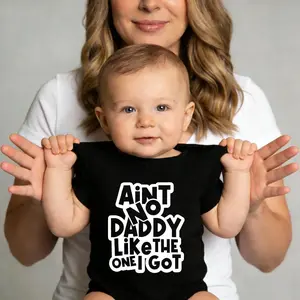 Ain't No Daddy Like The One I Got Funny Baby Bodysuit, Cute Dad Newborn Romper, Father's Day Baby Shower Gift for Boy Girl