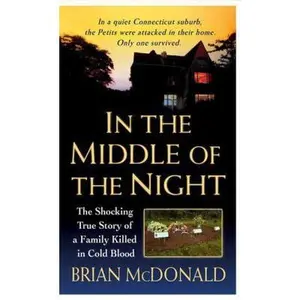 USED-In the Middle of the Night: The Shocking True Story of a Family Killed in Cold Blood by Brian McDonald (Unknown)