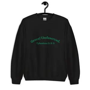 Grace! Undeserved. Unisex Sweatshirt