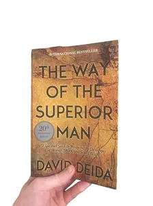 The Way of the Superior Man: A Spiritual Guide to Mastering the Challenges of Women, Work, and Sexual Desire (20th Anniversary Edition)