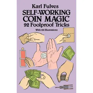 USED-Self-Working Coin Magic: 92 Foolproof Tricks by Fulves, Karl (Paperback)