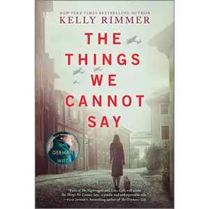 USED-The Things We Cannot Say: A WWII Historical Fiction Novel by Rimmer, Kelly (Paperback)