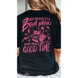 Bad Idea Good Time Funny Graphic T-shirt