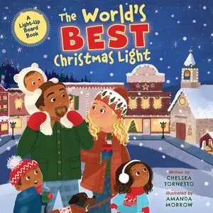 The World's Best Christmas Light: A Light-Up Board Book by Chelsea Tornetto||Amanda Morrow [Board book]